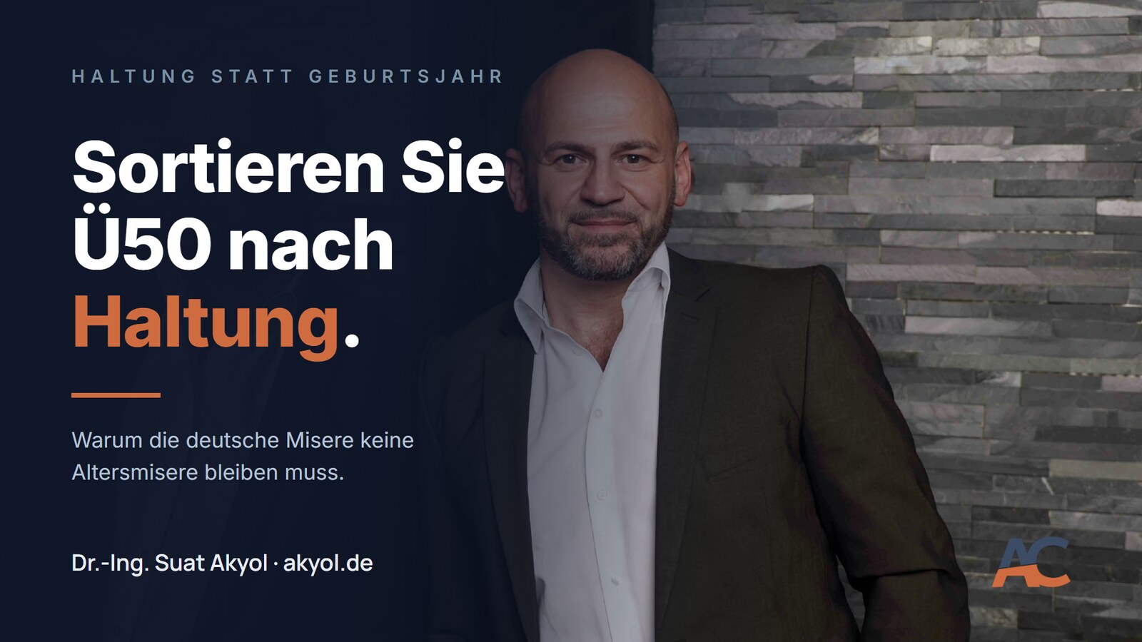 Titelkarte des Artikels: Dr.-Ing. Suat Akyol im dunklen Sakko vor einer Steinwand, daneben der Text: Sortieren Sie Ü50 nach Haltung.
