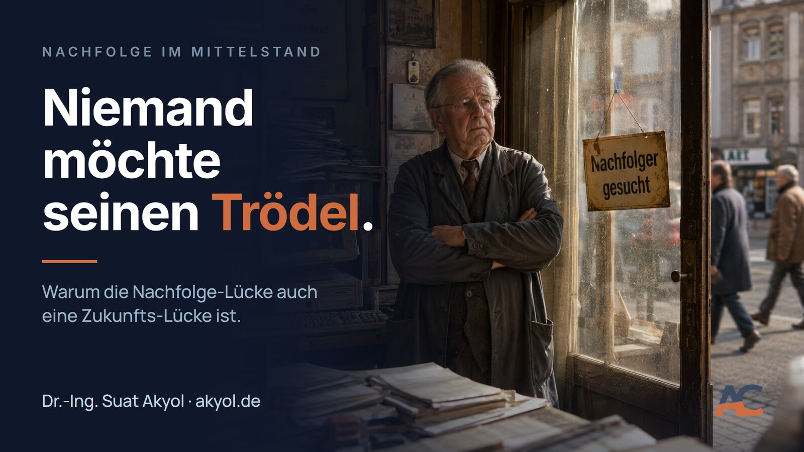 Titelkarte des Artikels: ein älterer Unternehmer mit verschränkten Armen vor seinem altmodischen Laden, im Fenster ein vergilbtes Schild Nachfolger gesucht. Text: Niemand möchte seinen Trödel.